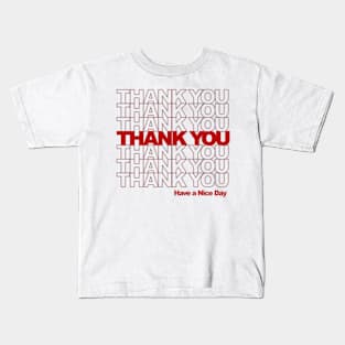 Thank You, Have a nice day Kids T-Shirt